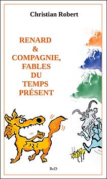 Renard et compagnie, Fables du temps présent