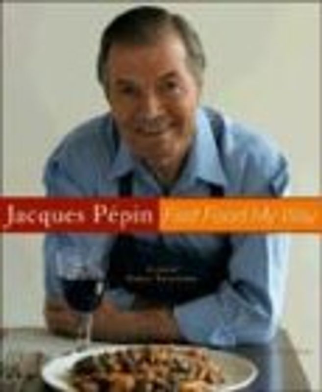 Jacques Pepin Fast Food My Way