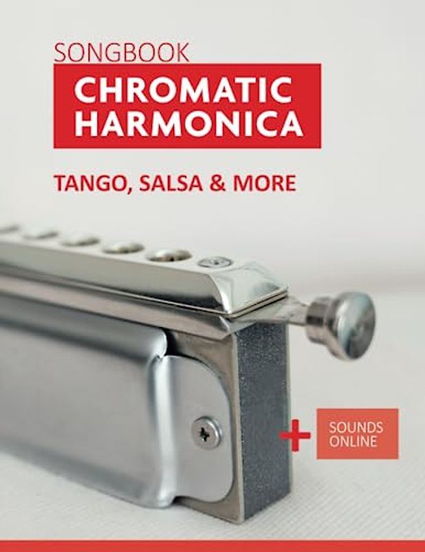 Songbook Chromatic Harmonica - Tango, Salsa & more: + Sounds Online (Songbooks for the Chromatic Harmonica)