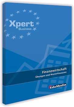 Finanzwirtschaft - Übungen und Musterklausuren mit Lösungen