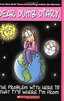 The Problem with Here Is That It's Where I'm from (Dear Dumb Diary) - Benton, Jim