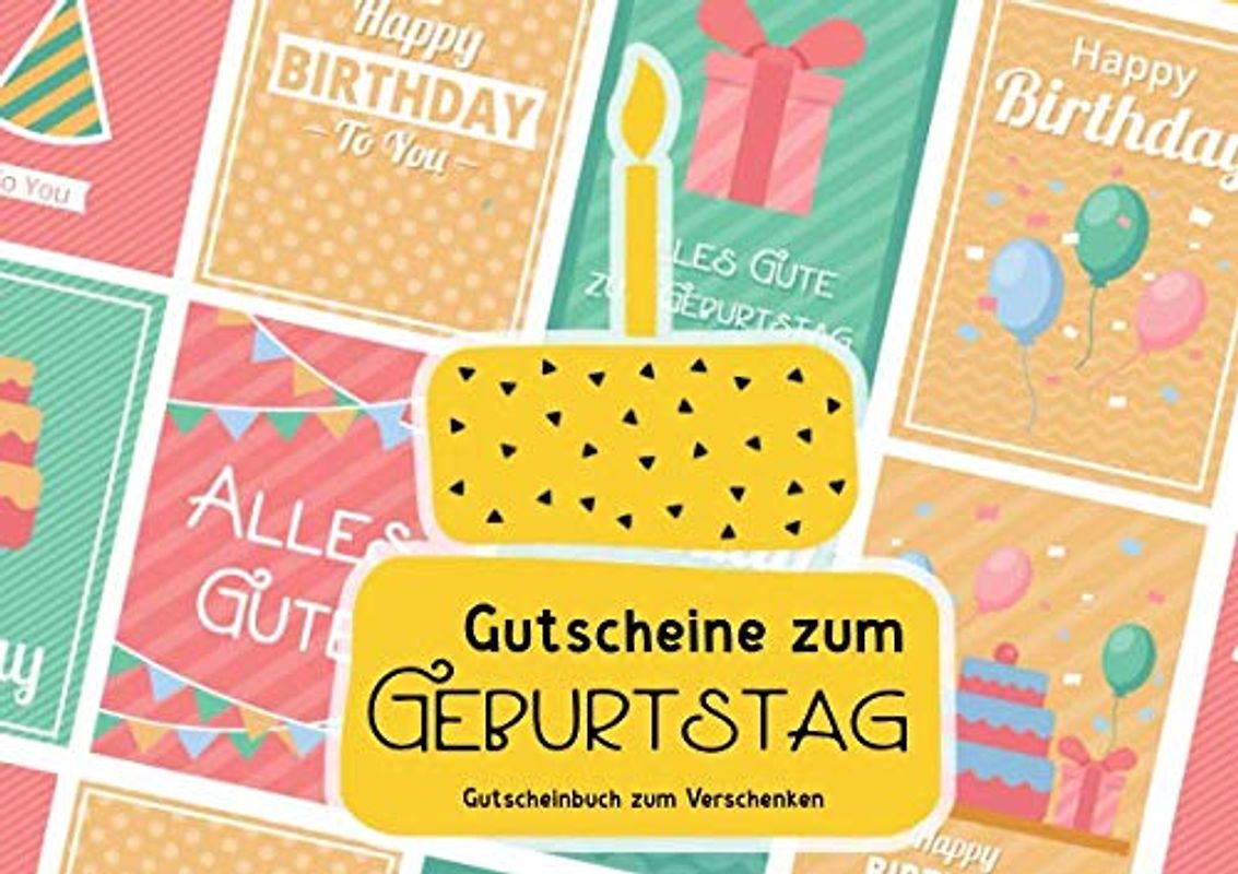 Gutscheine zum Geburtstag - Gutscheinbuch zum Verschenken: Leeres Blanko Gutscheinheft zum Selbstausfüllen, mit 20 Gutscheinen als Geburtstagsgeschenk