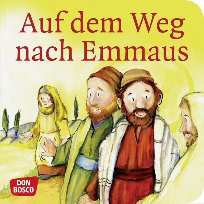 Auf dem Weg nach Emmaus. Mini-Bilderbuch.. Don Bosco Minis: Kinderbibelgeschichten.