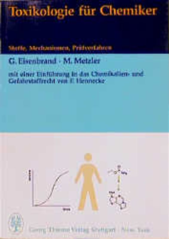 Toxikologie für Chemiker. Stoffe, Mechanismen, Prüfverfahren, Chemikalienrecht