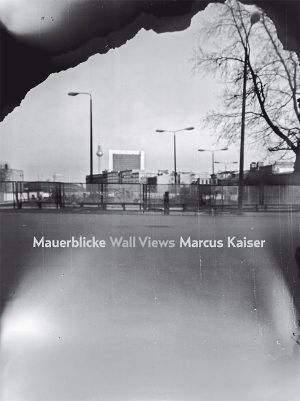 Mauerblicke/Wall Views