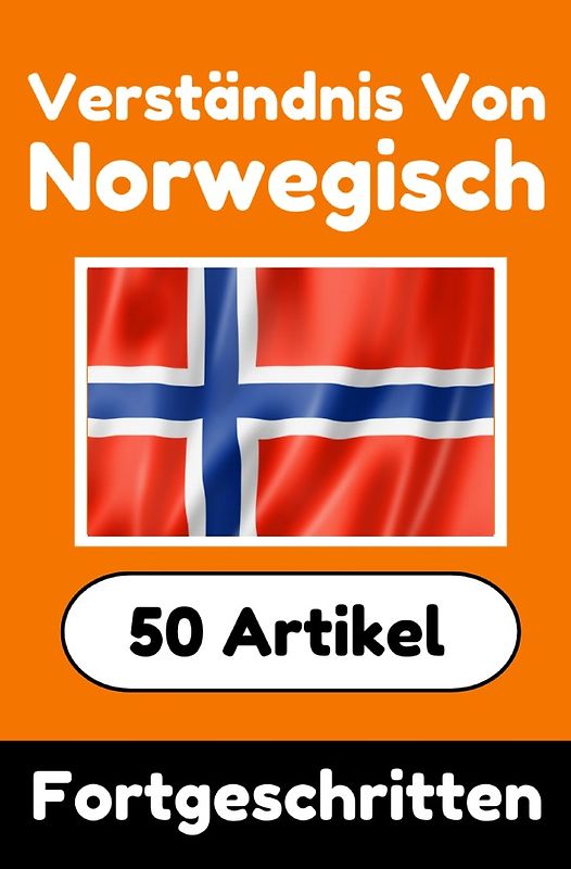 Verständnis von Norwegisch | Norwegisch lernen mit 50 interessanten Artikeln über Länder, Gesundheit, Sprachen und mehr