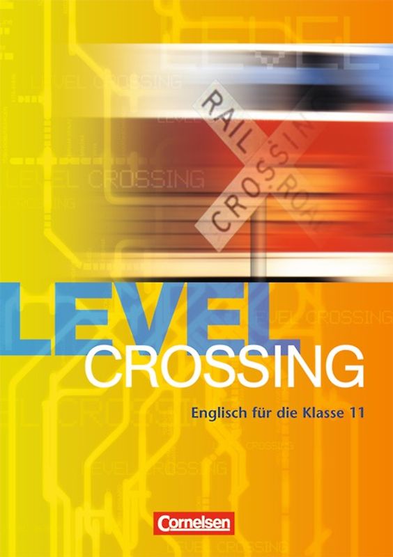 Level Crossing - Bisherige Ausgabe / 11. Schuljahr - Schülerbuch
