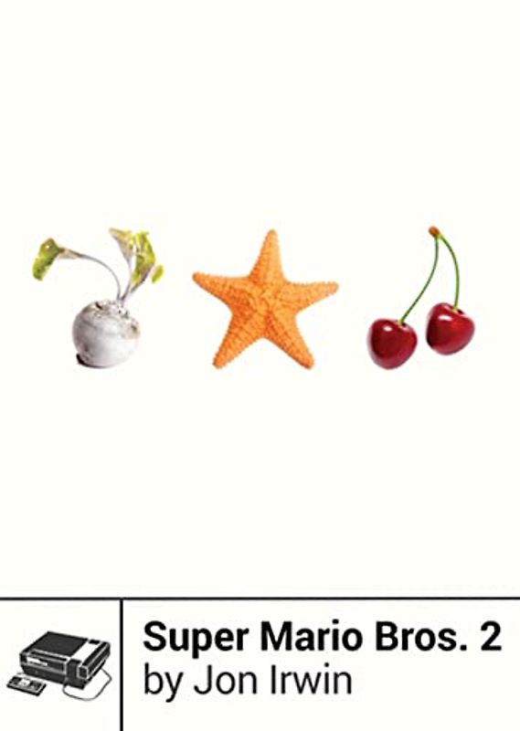 Super Mario Bros. 2 (Boss Fight Books, 6, Band 6)