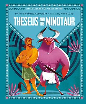 Theseus and the Minotaur: Bilderbuch (Little Library of Greek Myths)