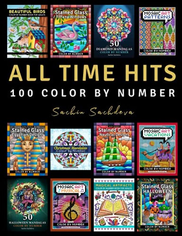 All Time Hits: 100 Color by Number Adult Coloring Pages from Sachin Sachdeva best selling books