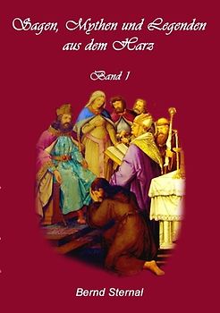 Sagen, Mythen und Legenden aus dem Harz