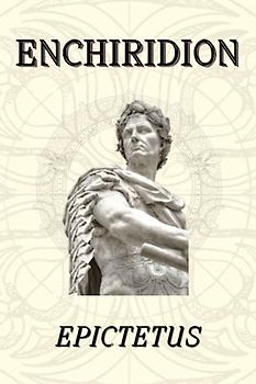 The Enchiridion & Discourses of Epictetus