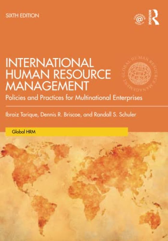 International Human Resource Management: Policies and Practices for Multinational Enterprises (Routledge Global Human Resource Management)