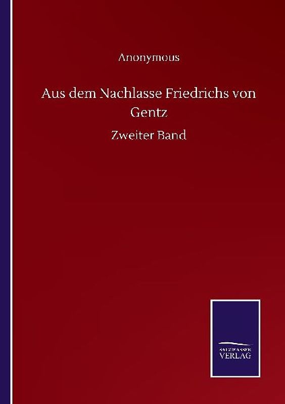 Aus dem Nachlasse Friedrichs von Gentz
