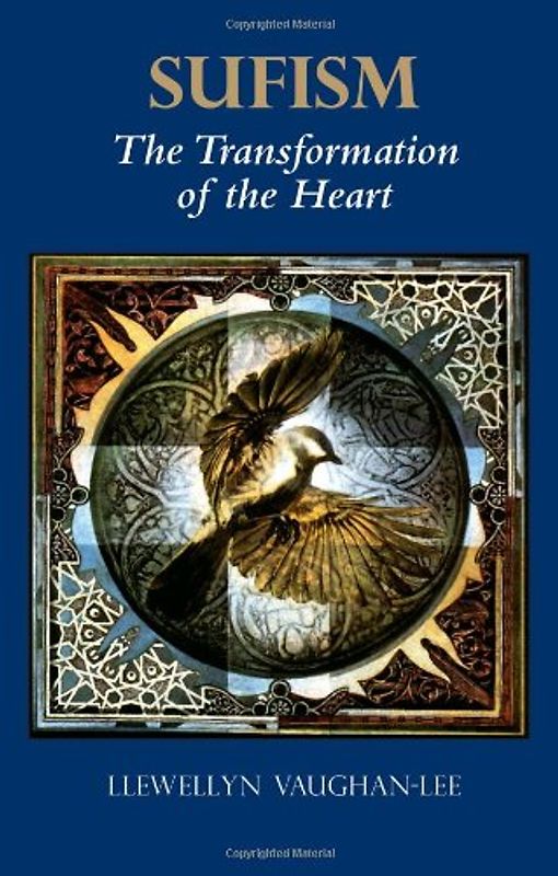 Sufism: The Transformation of the Heart - Vaughan-Lee, Llewellyn