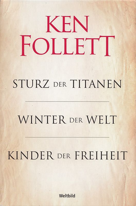 Die Jahrhundert Triologie: Sturz der Titanen / Winter der Welt / Kinder der Freiheit - Ken Follett [3 Bände, Gebundene Ausgabe, Weltbild]