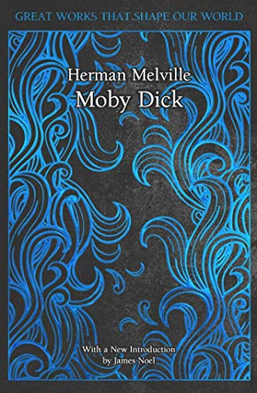 Moby Dick (Great Works That Shape Our World)