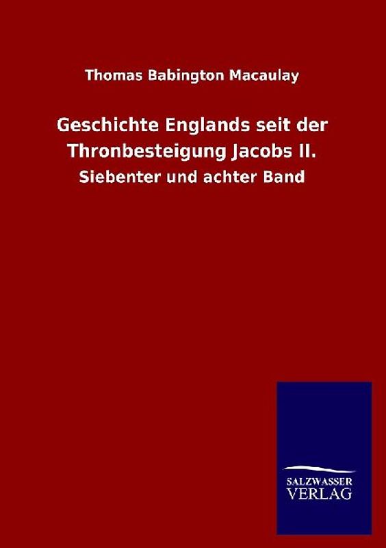 Geschichte Englands seit der Thronbesteigung Jacobs II.