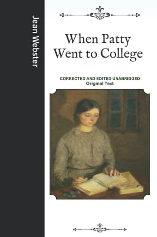 When Patty Went to College: Corrected and Edited Unabridged Original Text