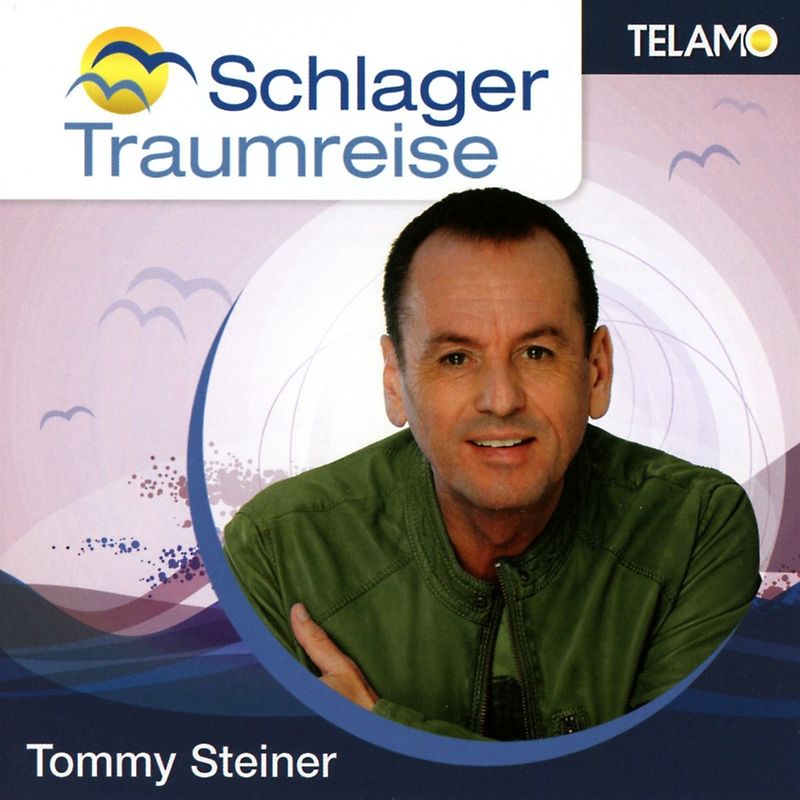 Tommy Steiner - Schlager Traumreise