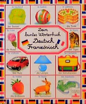 Dein buntes Wörterbuch Deutsch - Französisch