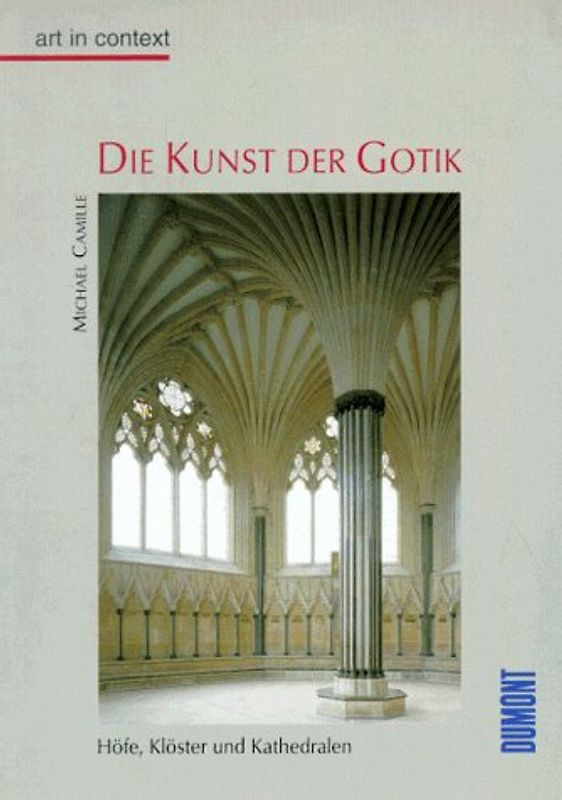 Die Kunst der Gotik. Höfe, Klöster, Kathedralen