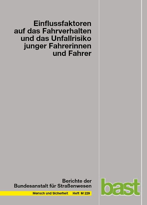 Einflussfaktoren auf das Fahrverhalten und das Unfallrisiko junger Fahrerinnen und Fahrer