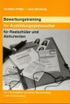 Bewerbungstraining für Ausbildungsplatzsucher - Für Abiturienten und Realschüler