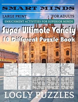 Smart Minds -Super Variety 10 Different Puzzle Games Book For Adults: Ultimate Variety Puzzles Large-Print Word Search, Word Maze .Word Spiral ,Word ... And Sudoku Easy , Medium And Hard volume 94