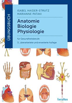 Übungsbuch Anatomie, Biologie, Physiologie