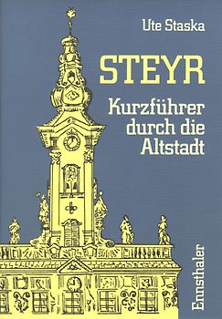 Steyr - Kurzführer durch die Altstadt