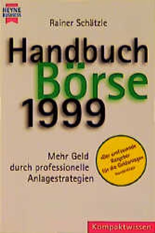 Handbuch Börse 1999. Mehr Geld durch professionelle Anlagestrategien