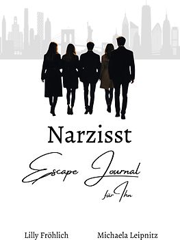 Narzisst Escape Journal für Ihn - Interaktives Journal für Männer zur Befreiung aus toxischen Beziehungen, emotionaler Heilung und Stärkung des Selbstwerts.