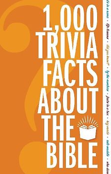 1,000 Trivia Facts about the Bible