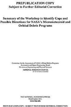 Summary of the Workshop to Identify Gaps and Possible Directions for Nasa's Meteoroid and Orbital Debris Programs
