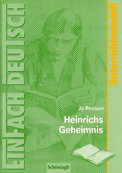 EinFach Deutsch Unterrichtsmodelle / Unterrichtsmodelle - Klassen 5-7 / Jo Pestum: Heinrichs Geheimnis