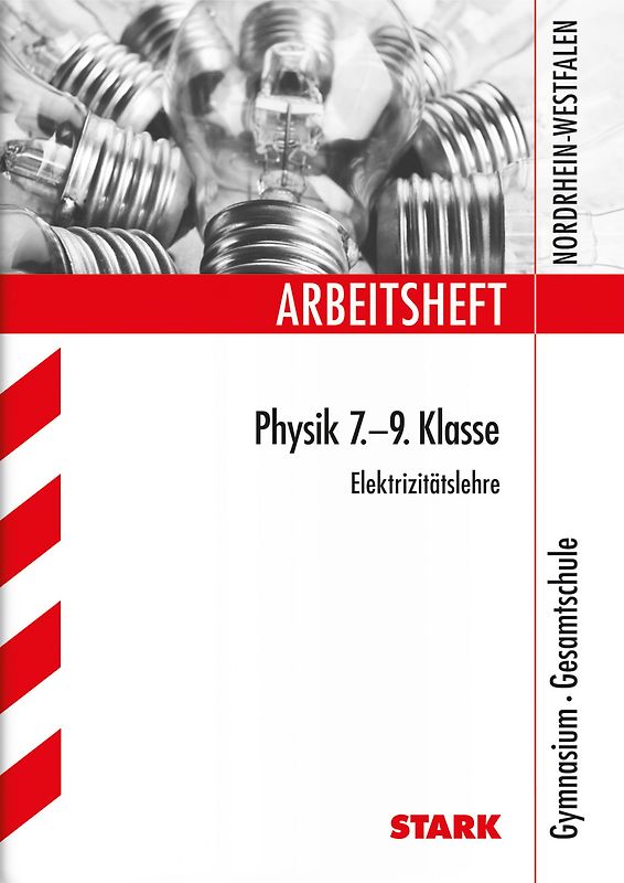 STARK Arbeitsheft Gymnasium - Physik 7.-9. Klasse E-Lehre - NRW