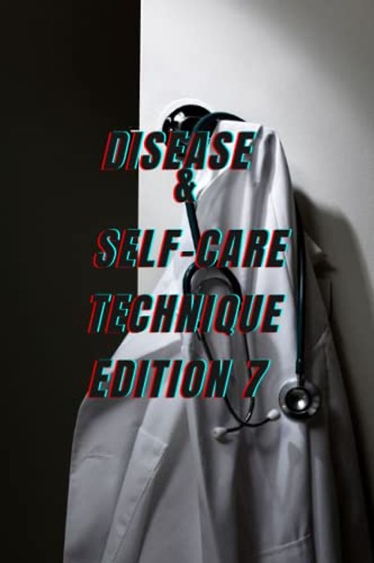 DISEASES &SELF-CARE TECHNIQUE EDITION 7: Allergy, Nike allergy,peanui allergy, penicillin allergy,pet allergy, shellfish allergy,food allergy , wheat ... (DISEASES AND SELF-CARE TECHNIQUES, Band 7)