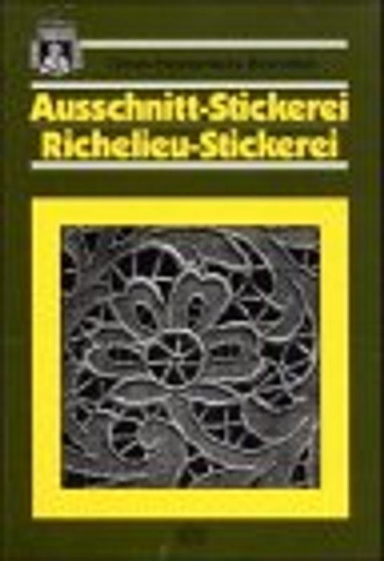 Omas Handarbeits-Bibliothek. Hardanger-Stickerei, Weiss-Stickerei, Ausschnitt-Stickerei /Richelieu-Stickerei