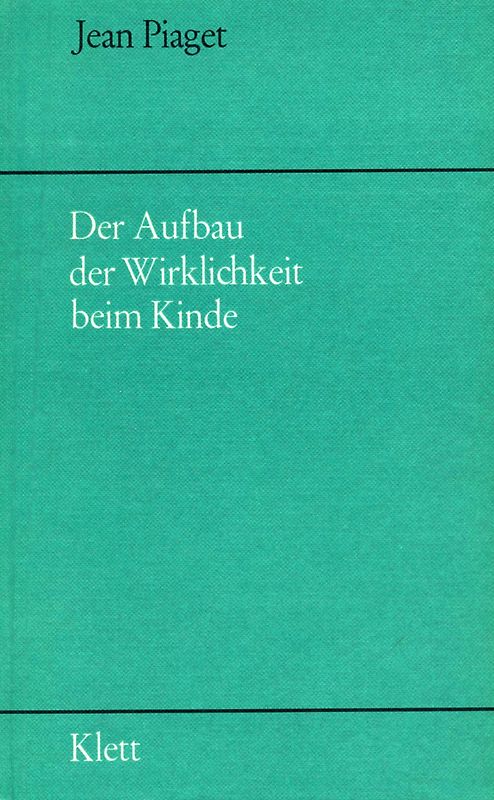 Der Aufbau der Wirklichkeit beim Kinde