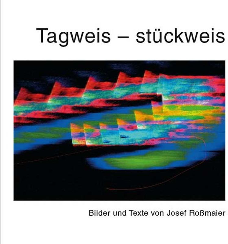 Tagweis – stückweis
