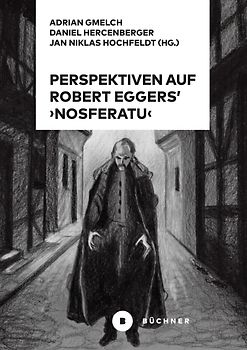 Perspektiven auf Robert Eggers' Nosferatu