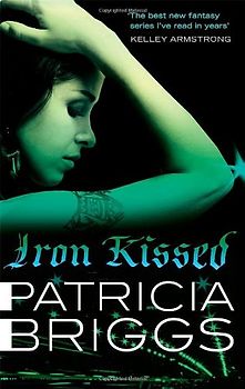 Iron Kissed (Mercy Thompson) - Briggs, Patricia