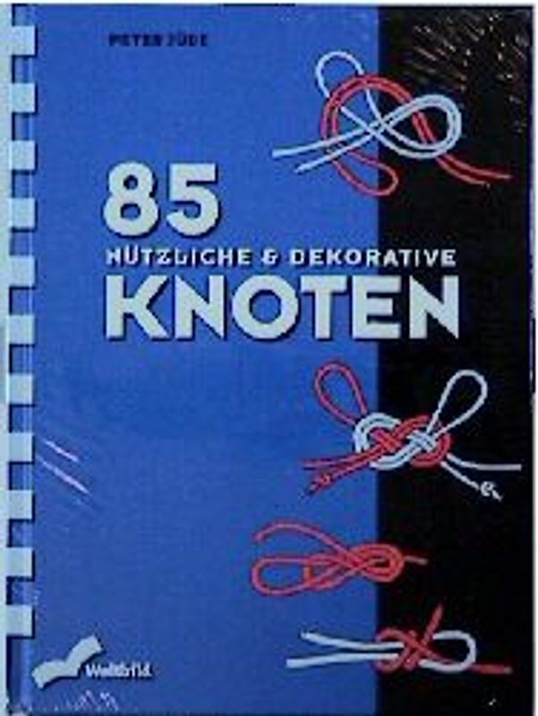 85 nützliche und dekorative Knoten