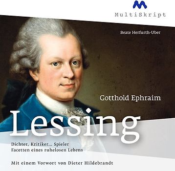 Gotthold Ephraim Lessing. Dichter, Kritiker... Spieler