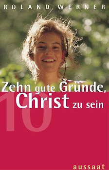 Zehn gute Gründe, Christ zu sein