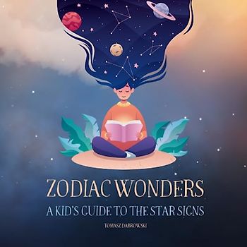 Zodiac Wonders: A Kid's Guide to the Star Signs