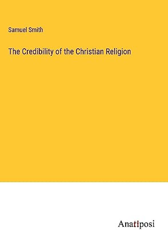The Credibility of the Christian Religion