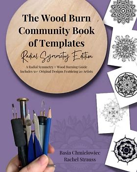 The Wood Burn Community Book of Templates - Radial Symmetry Edition: A Radial Symmetry + Wood Burning Guide