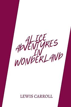 alice adventures in wonderland by Lewis Carroll